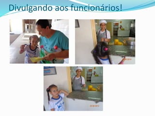 Divulgando aos funcionários! 
 