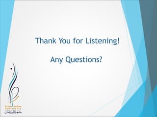 Thank You for Listening! 
Any Questions? 
