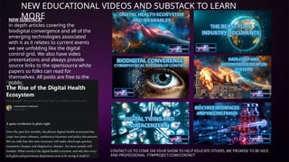NEW EDUCATIONAL VIDEOS AND SUBSTACK TO LEARN
MORE
CONTACT US TO COME ON YOUR SHOW TO HELP EDUCATE OTHERS, WE PROMISE TO BE NICE
AND PROFESSIONAL. FTWPROJECT.COM/CONTACT
NEW SUBSTACK!
in depth articles covering the
biodigital convergence and all of the
emerging technologies associated
with it as it relates to current events
we see unfolding like the digital
control grid. We also have video
presentations and always provide
source links to the opensource white
papers so folks can read for
themselves. All posts are free to the
public.
 