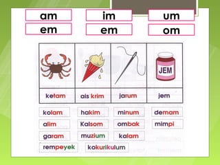 am   im   um
em   em   om
 