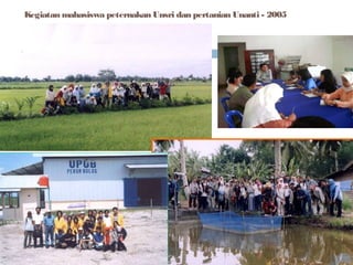 Kegiatan mahasiswa peternakan Unsri dan pertanian Unanti - 2005

 