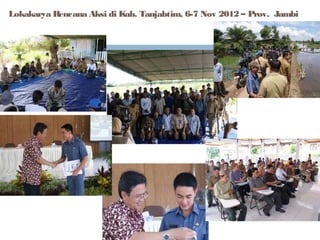 Lokakarya Rencana Aksi di Kab. Tanjabtim, 6-7 Nov 2012 – Prov. Jambi

 