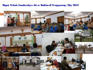 Rapat Teknis Sumberdaya Air se Kaltim di Tenggarong, May 2012

 