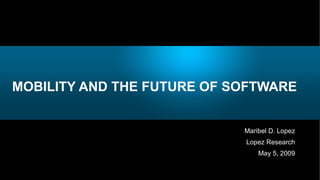 MOBILITY AND THE FUTURE OF SOFTWARE ,[object Object],[object Object],[object Object]