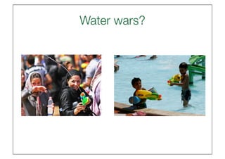 Water wars?
          
 