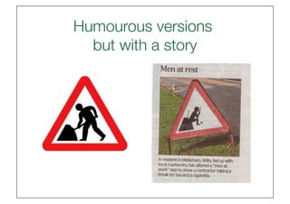 Humourous versions "
  but with a story
                 
 