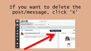 If you want to delete the
post/message, click ‘X’
 