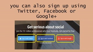 you can also sign up using
Twitter, Facebook or
Google+
 