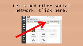 Let’s add other social
network. Click here.
 