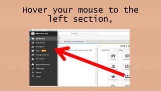 Hover your mouse to the
left section,
 