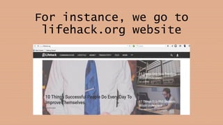 For instance, we go to
lifehack.org website
 