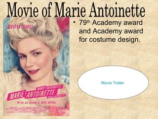 79 th Academy award and Academy award for costume design. Movie of Marie Antoinette Movie Trailer