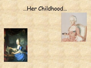 … Her Childhood…