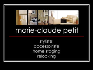 marie-claude petit styliste  accessoiriste home staging relooking 