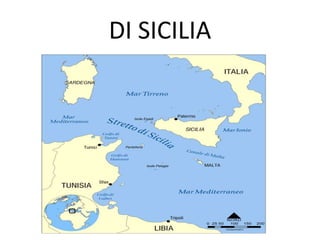 DI SICILIA
 