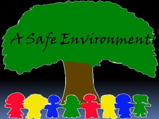 A Safe Environment!
 