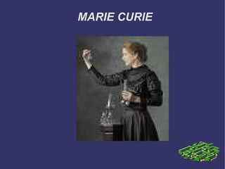 MARIE CURIE 
