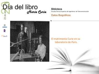 El matrimonio Curie en su laboratorio de Paris.Marie Curie