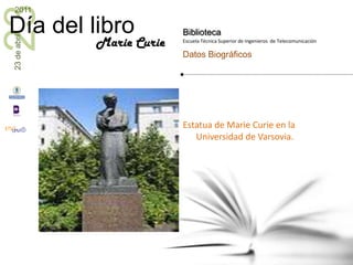 Estatua de Marie Curie en la Universidad de Varsovia.Marie Curie