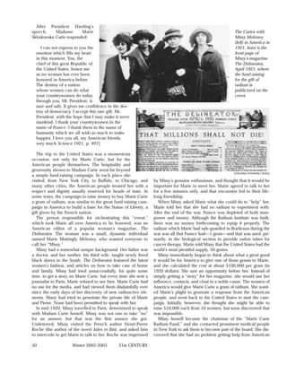 After President Harding’s
speech,    Madame       Marie                                                                                The Curies with
Sklodowska Curie responded:                                                                                  Missy Meloney
                                                                                                             (left) in America in
     I can not express to you the                                                                            1921. Inset is the
  emotion which fills my heart                                                                               front page of
  in this moment. You, the                                                                                   Missy’s magazine
  chief of this great Republic of                                                                            The Delineator,
  the United States, honor me                                                                                April 1921, where
  as no woman has ever been                                                                                  the fund-raising
  honored in America before.                                                                                 for the gift of
  The destiny of a nation                                                                                    radium is
  whose women can do what                                                                                    publicized on the
  your countrywomen do today                                                                                 cover.
  through you, Mr. President, is
  sure and safe. It gives me confidence in the des-
  tiny of democracy. I accept this rare gift, Mr.
  President, with the hope that I may make it serve
  mankind. I thank your countrywomen in the
  name of France. I thank them in the name of
  humanity which we all wish so much to make
  happier. I love you all, my American friends,
  very much Science 1921, p. 497].

   The trip to the United States was a momentous
occasion, not only for Marie Curie, but for the
American people themselves. The hospitality and
generosity shown to Madam Curie went far beyond
                                                                                                            Columbia University Library
a simple fund-raising campaign. In each place she
visited, from New York City, to Buffalo, to Chicago, and         by Missy’s genuine enthusiasm, and thought that it would be
many other cities, the American people treated her with a        important for Marie to meet her. Marie agreed to talk to her
respect and dignity usually reserved for heads of state. In      for a few minutes only, and that encounter led to their life-
some ways, the campaign to raise money to buy Marie Curie        long friendship.
a gram of radium, was similar to the great fund-raising cam-        When Missy asked Marie what she could do to “help” her,
paign in America to build a base for the Statue of Liberty, a    Marie told her that she had no radium to experiment with.
gift given by the French nation.                                 After the end of the war, France was depleted of both man-
   The person responsible for orchestrating this “event,”        power and money. Although the Radium Institute was built,
which took Marie all over America to be honored, was an          there was no money forthcoming to equip it properly. The
American editor of a popular woman’s magazine, The               radium which Marie had safe-guarded in Bordeaux during the
Delineator. The woman was a small, dynamic individual            war was all that France had—1 gram—and that was used, pri-
named Marie Mattingly Meloney, who wanted everyone to            marily, in the biological section to provide radon tubes for
call her “Missy.”                                                cancer therapy. Marie told Missy that the United States had the
   Missy had a somewhat unique background. Her father was        world’s most plentiful supply, 50 grams.
a doctor, and her mother, his third wife, taught newly freed        Missy immediately began to think about what a great good
black slaves in the South. The Delineator featured the latest    it would be for America to give one of those grams to Marie,
women’s fashion, and articles on how to take care of home        and she calculated the cost at about $100,000 per gram (in
and family. Missy had tried unsuccessfully, for quite some       1920 dollars). She saw an opportunity before her: Instead of
time, to get a story on Marie Curie, but every time she sent a   simply getting a “story” for her magazine, she would use her
journalist to Paris, Marie refused to see him. Marie Curie had   influence, contacts, and clout in a noble cause: The women of
no use for the media, and had viewed them disdainfully ever      America would give Marie Curie a gram of radium. She want-
since the early days of her discovery of new radioactive ele-    ed Marie’s plight to generate a response from the American
ments. Many had tried to penetrate the private life of Marie     people, and went back to the United States to start the cam-
and Pierre. None had been permitted to speak with her.           paign. Initially, however, she thought she might be able to
   In mid-1920, Missy travelled to Paris, determined to speak    raise $10,000 each from 10 women, but soon discovered that
with Madam Curie herself. Missy was not one to take “no”         was impossible.
for an answer, but that was the first answer she got.               Missy herself became the chairman of the “Marie Curie
Undeterred, Missy visited the French author Henri-Pierre         Radium Fund,” and she contacted prominent medical people
Roche (the author of the novel Jules et Jim), and asked him      in New York to ask them to become part of the board. She dis-
to intercede to get Marie to talk to her. Roche was impressed    covered that she had no problem getting help from American

50                   Winter 2002-2003         21st CENTURY
 