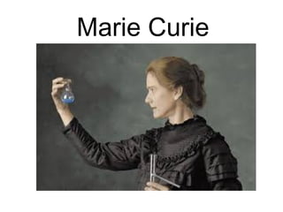 Marie Curie
 