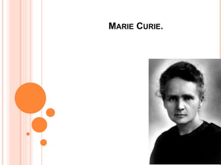 MARIE CURIE.
 
