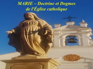MARIE – Doctrine et Dogmes
de l'Église catholique
 