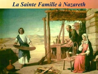 La Sainte Famille à Nazareth
 