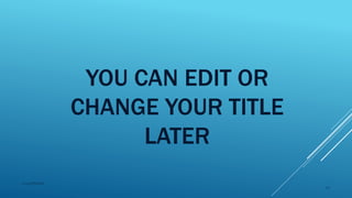 YOU CAN EDIT OR
CHANGE YOUR TITLE
LATER
2015mftpulido
19
 