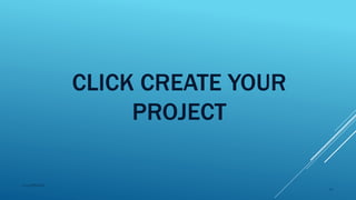 CLICK CREATE YOUR
PROJECT
2015mftpulido
20
 