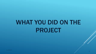 WHAT YOU DID ON THE
PROJECT
2015mftpulido
35
 