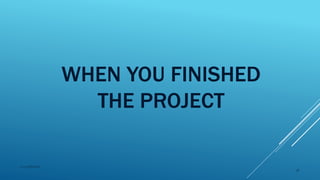 WHEN YOU FINISHED
THE PROJECT
2015mftpulido
38
 