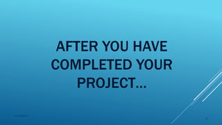 AFTER YOU HAVE
COMPLETED YOUR
PROJECT…
2015mftpulido
55
 