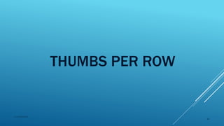 THUMBS PER ROW
2015mftpulido
86
 