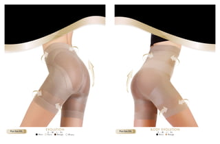 E VO LUTI O N
S - M - L - X LPlus Size XXL
B e i g eN o i r Ecr u B l a n c
Plus Size XXL
B O DY E VO LUTI O N
S - M - L - X L
N o i r B e i g e
 