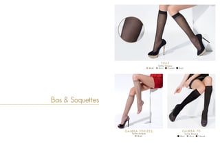 Bas & Soquettes
TUL LE
Ta i ll e U ni q u e
N o i rC a ca oM i e l G r i s
GA M B A TO ELES S
M i e l
Ta i ll e U ni q u e
GA M B A 7 0
Ta i ll e U ni q u e
N o i r C a ca oG r i s
 