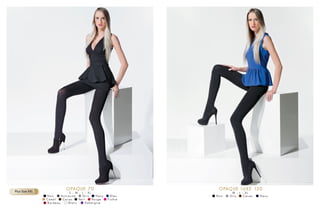 O PAQ U E 7 0
S - M - L - X LPlus Size XXL
F u s hi aR o u g eVe r tC a m e l C a ca o
N o i r A n t r a c i t e G r i s N a v y B l e u
B l a n c Au b e r g i n eB o r d e a u
O PAQ U E LU X E 12 0
M - L - X L
N o i r C a ca oG r i s N a v y
 