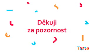 Děkuji
za pozornost
 