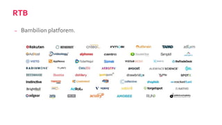 RTB
– Bambilion platforem.
 