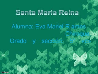 Alumna: Eva Mariel R amos
Chiroque.
Grado y sección: 5° «c»
 