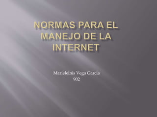 Marieleinis Vega Garcia
902
 