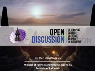 Dr. Mari Elka Pangestu
Minister of Tourism and Creative Economy
Republic of Indonesia
 