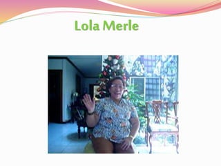 Lola Merle
 