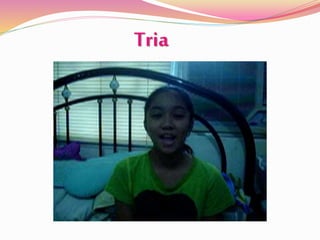 Tria
 