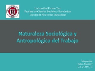 Universidad Fermín Toro
Facultad de Ciencias Sociales y Económicas
Escuela de Relaciones Industriales
Integrantes:
- Salas, Marielsy
C.I. 24.550.715
 
