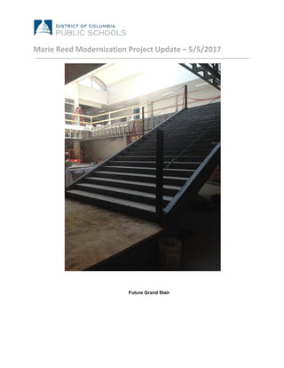 Marie Reed Modernization Project Update – 5/5/2017
​Future Grand Stair
 