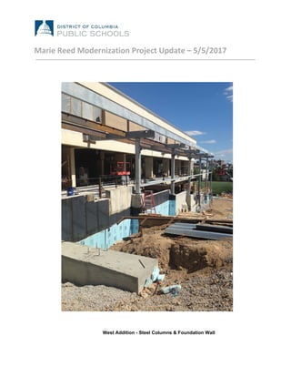 Marie Reed Modernization Project Update – 5/5/2017
West Addition - Steel Columns & Foundation Wall
 
