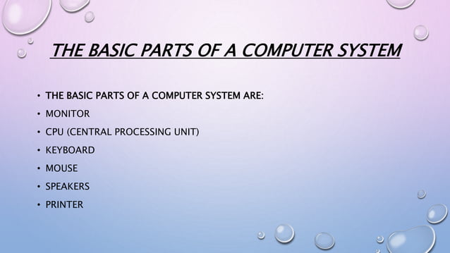 THE BASIC PARTS OF A COMPUTER SYSTEM | PPTX