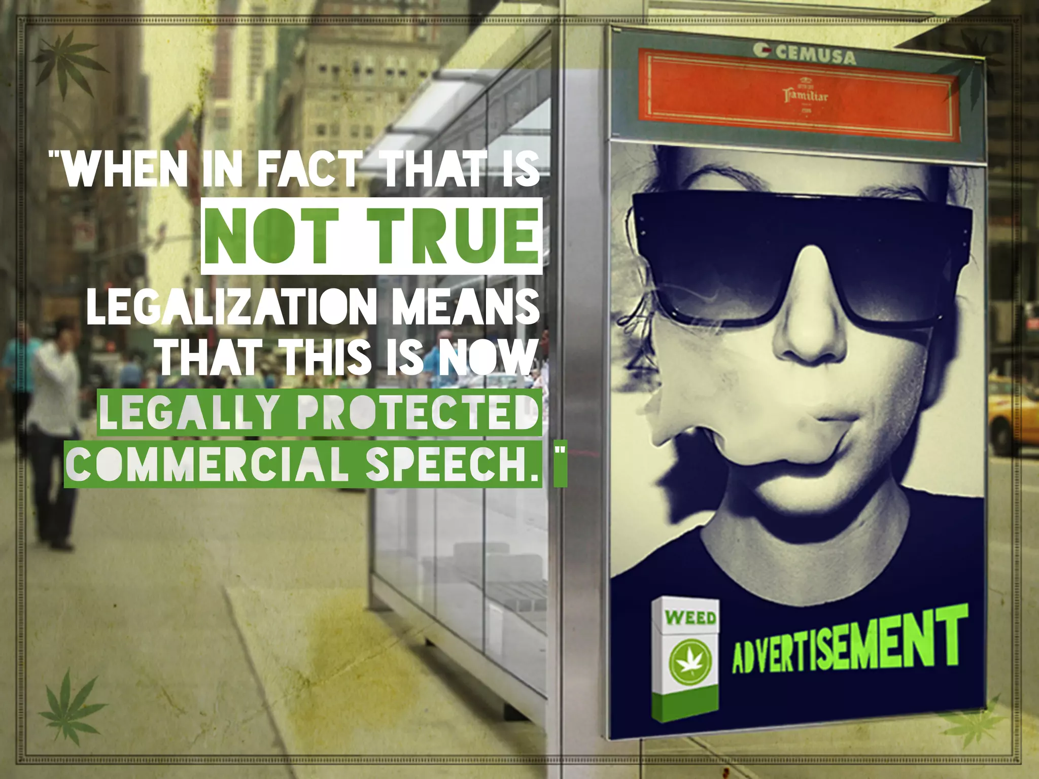 “When in fact that is not true. Legalization means that
this is now legally protected commercial speech.”
“when in fact that is
legalization means
that this is now
not true
legally protected
commercial speech. “
 