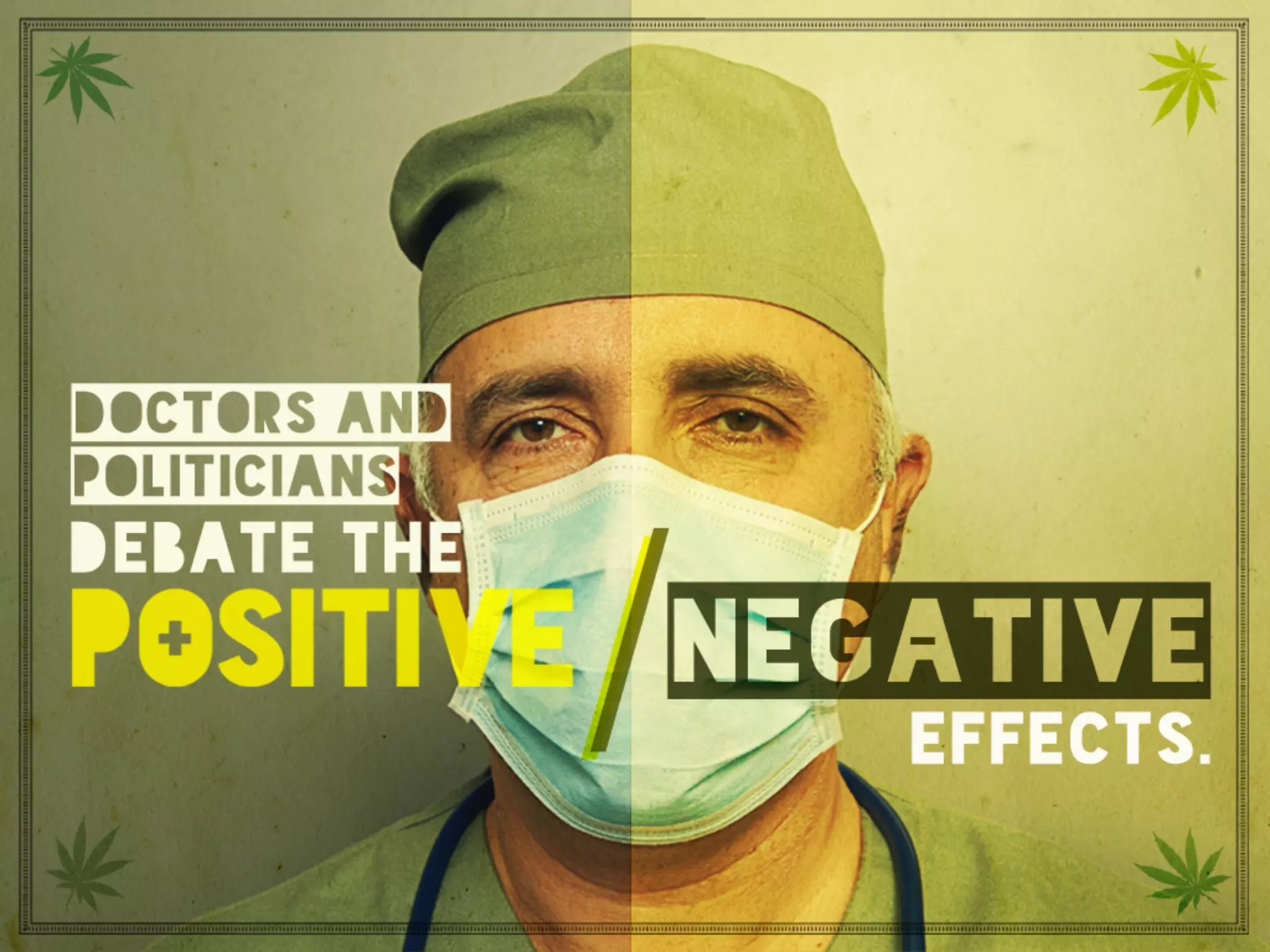 Doctors and Politicians debate the
positive and negative effects.
 